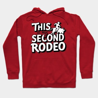 "this is my second rodeo"- Playful Typography Design Hoodie